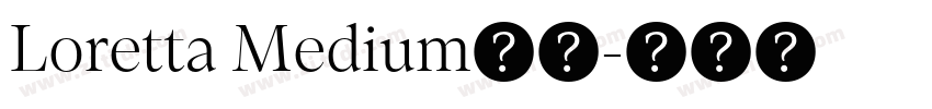 Loretta Medium字体字体转换